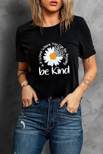 Black be kind Daisy Slogan Print Crewneck Casual Tee - L & M Kee, LLC