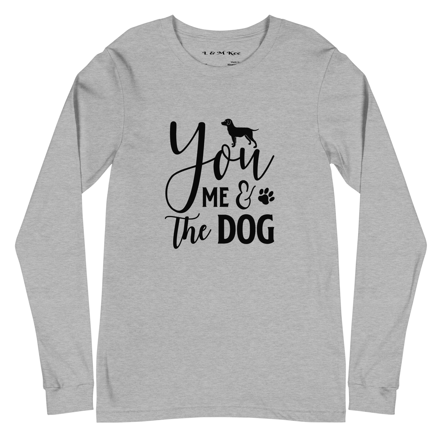 You Me & the Dog Unisex Long Sleeve Tee - L & M Kee, LLC