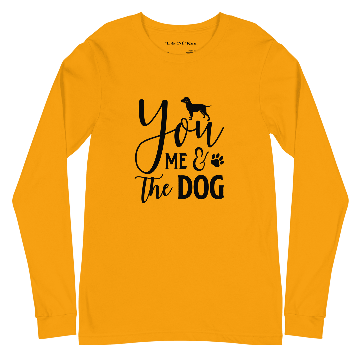 You Me & the Dog Unisex Long Sleeve Tee - L & M Kee, LLC