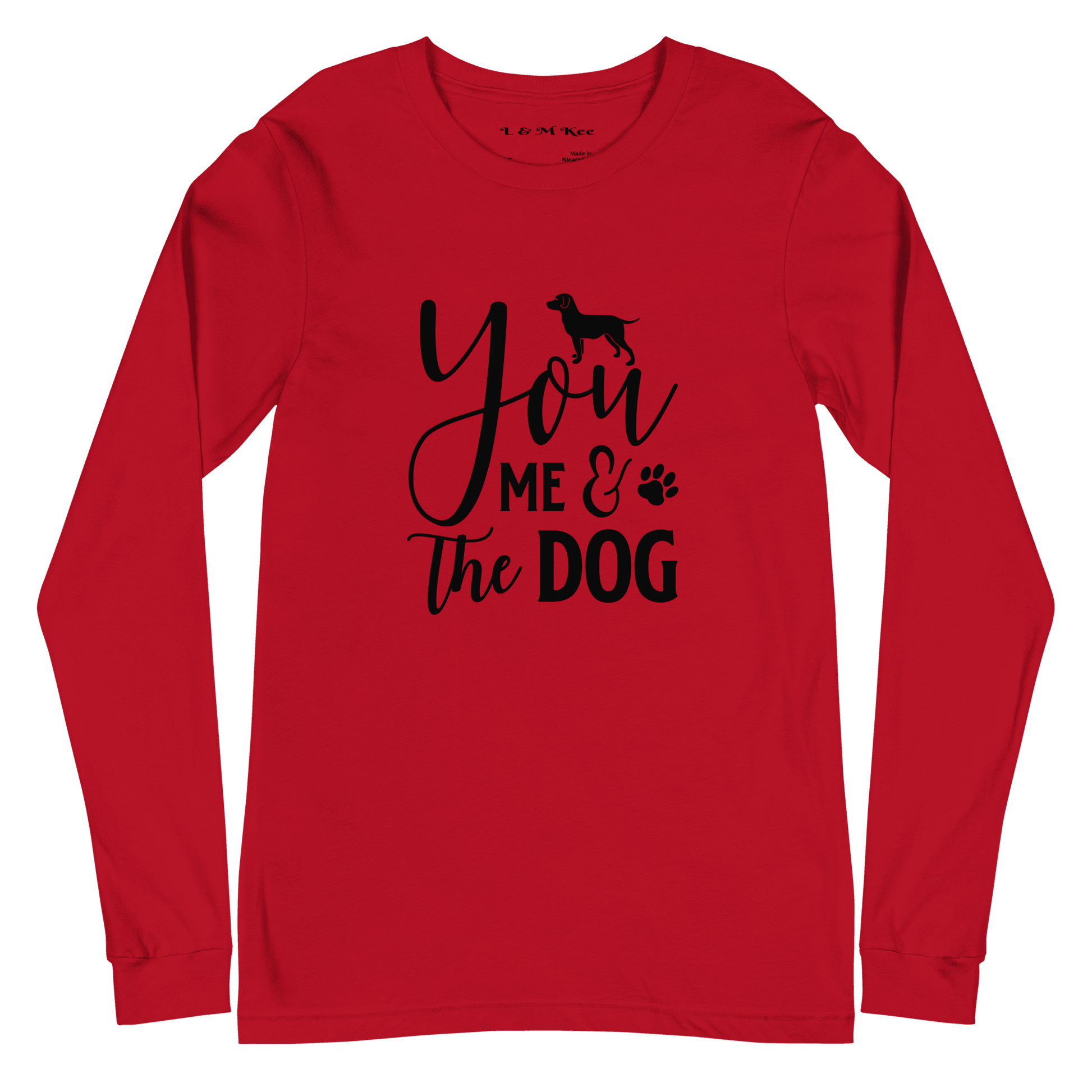 You Me & the Dog Unisex Long Sleeve Tee - L & M Kee, LLC