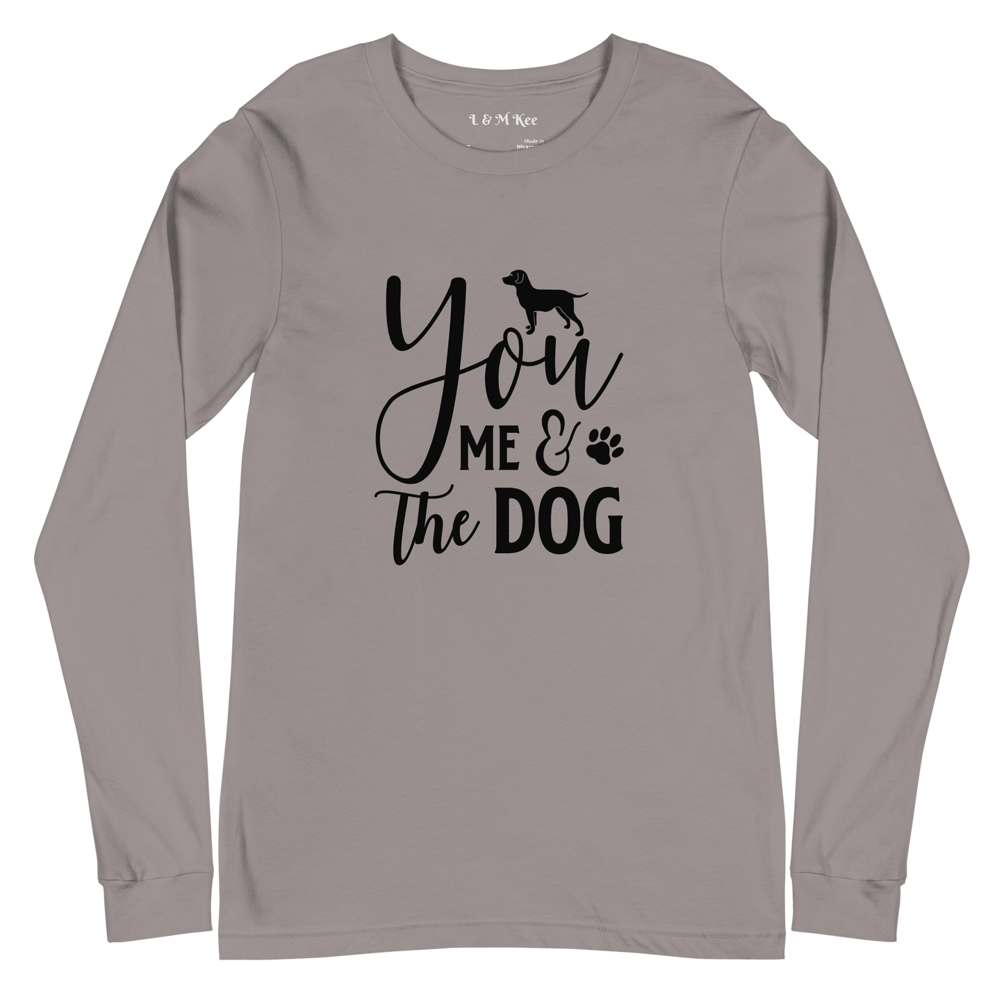 You Me & the Dog Unisex Long Sleeve Tee - L & M Kee, LLC