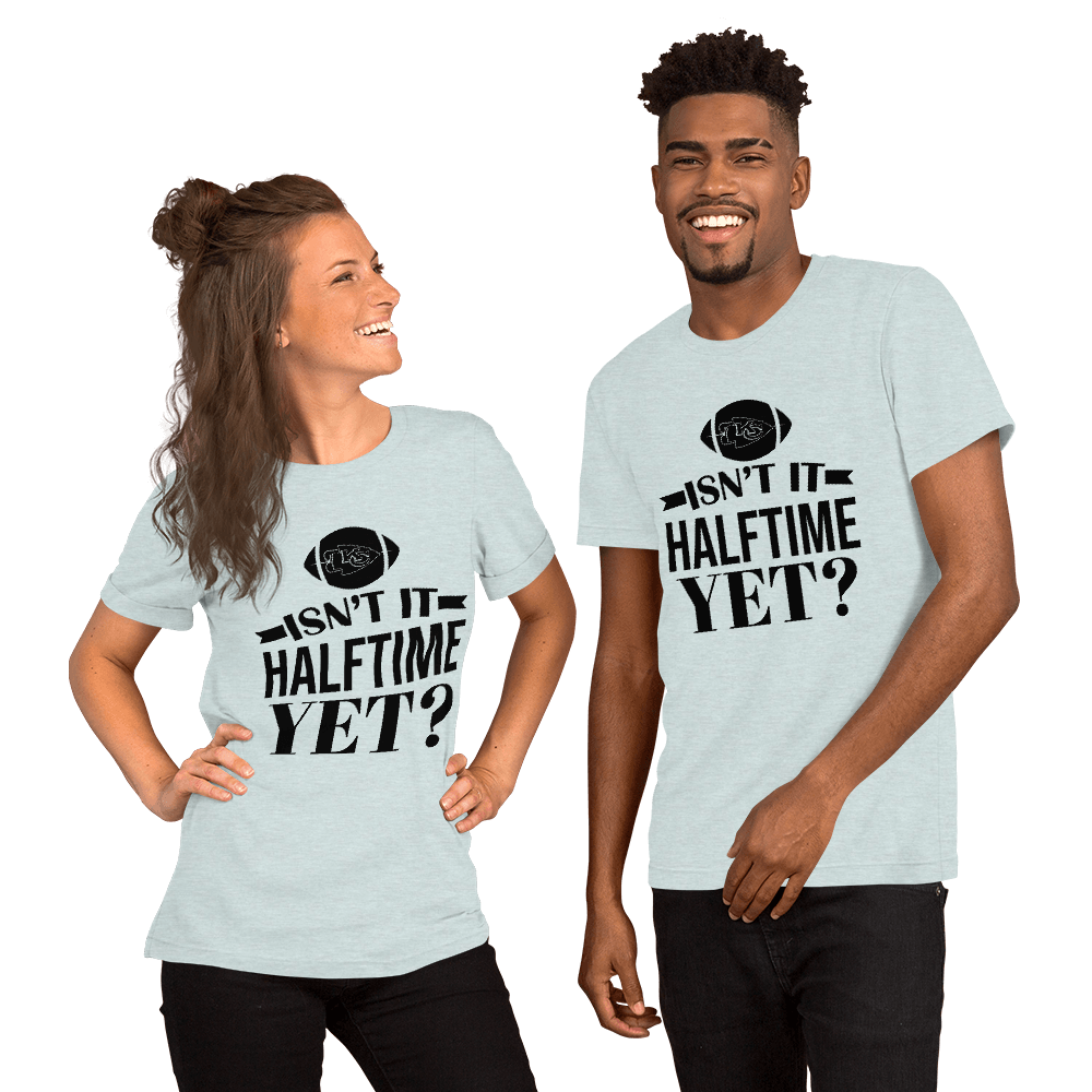 Is it Half-Time Yet Unisex t-shirt - L & M Kee, LLC