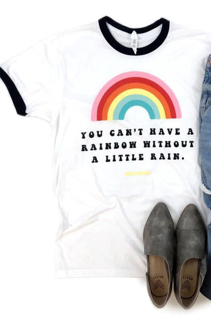 YOU CAN'T HAVE A RAINBOW WITHOUT A LITTLE RAIN Tee - L & M Kee, LLC