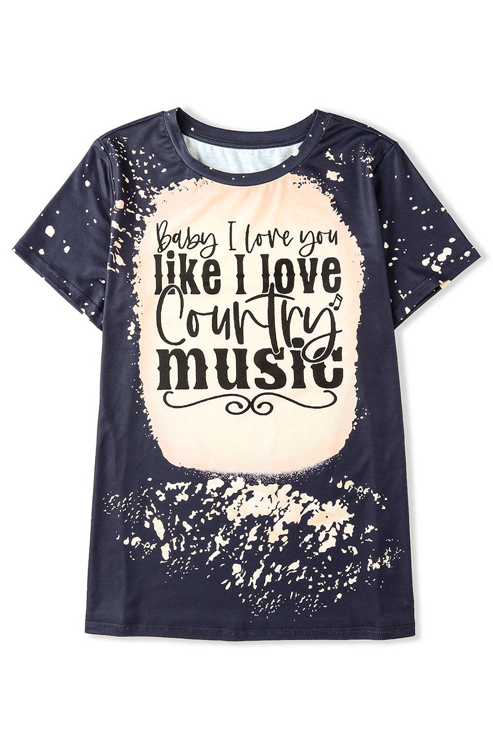 Baby I Love You Like I Love t Country music Graphic Tee