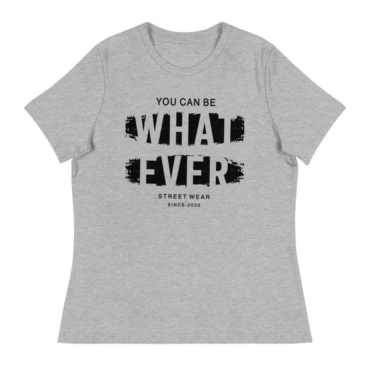 You Can Be What Ever Women's Relaxed T-Shirt - L & M Kee, LLC
