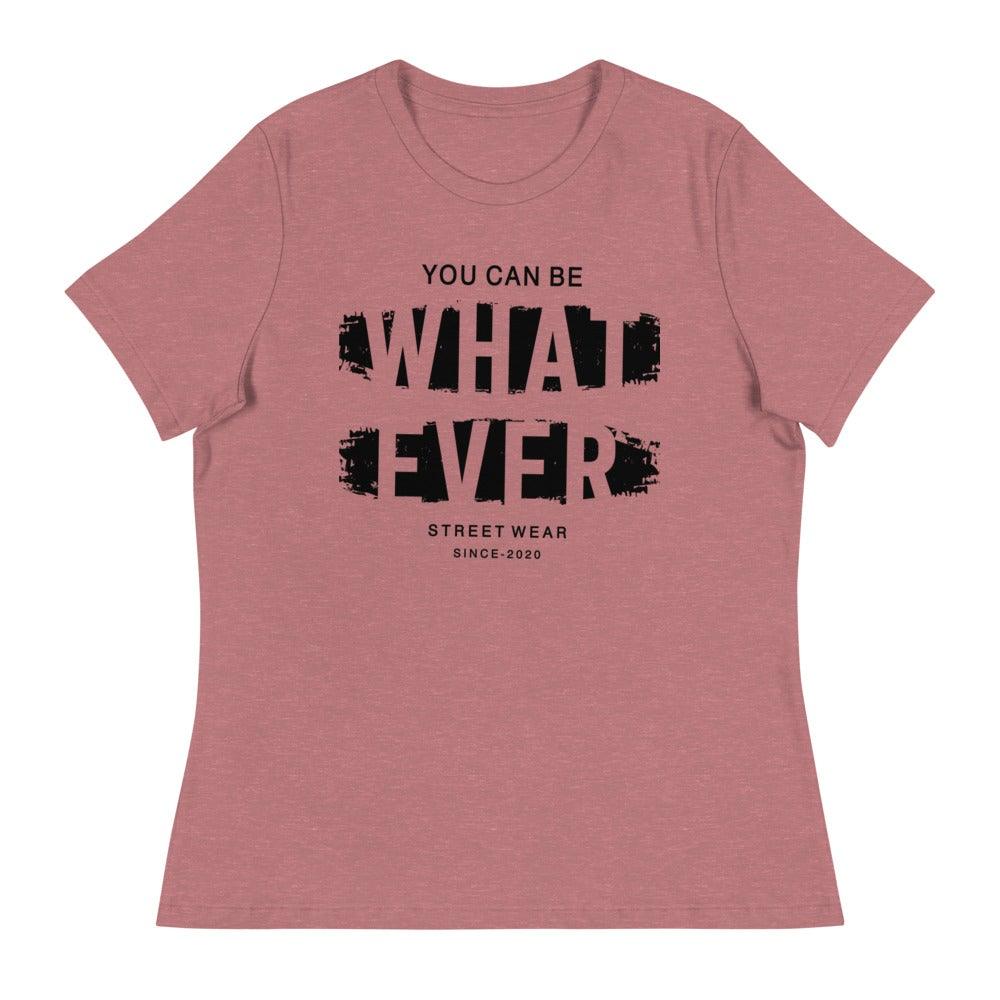 You Can Be What Ever Women's Relaxed T-Shirt - L & M Kee, LLC