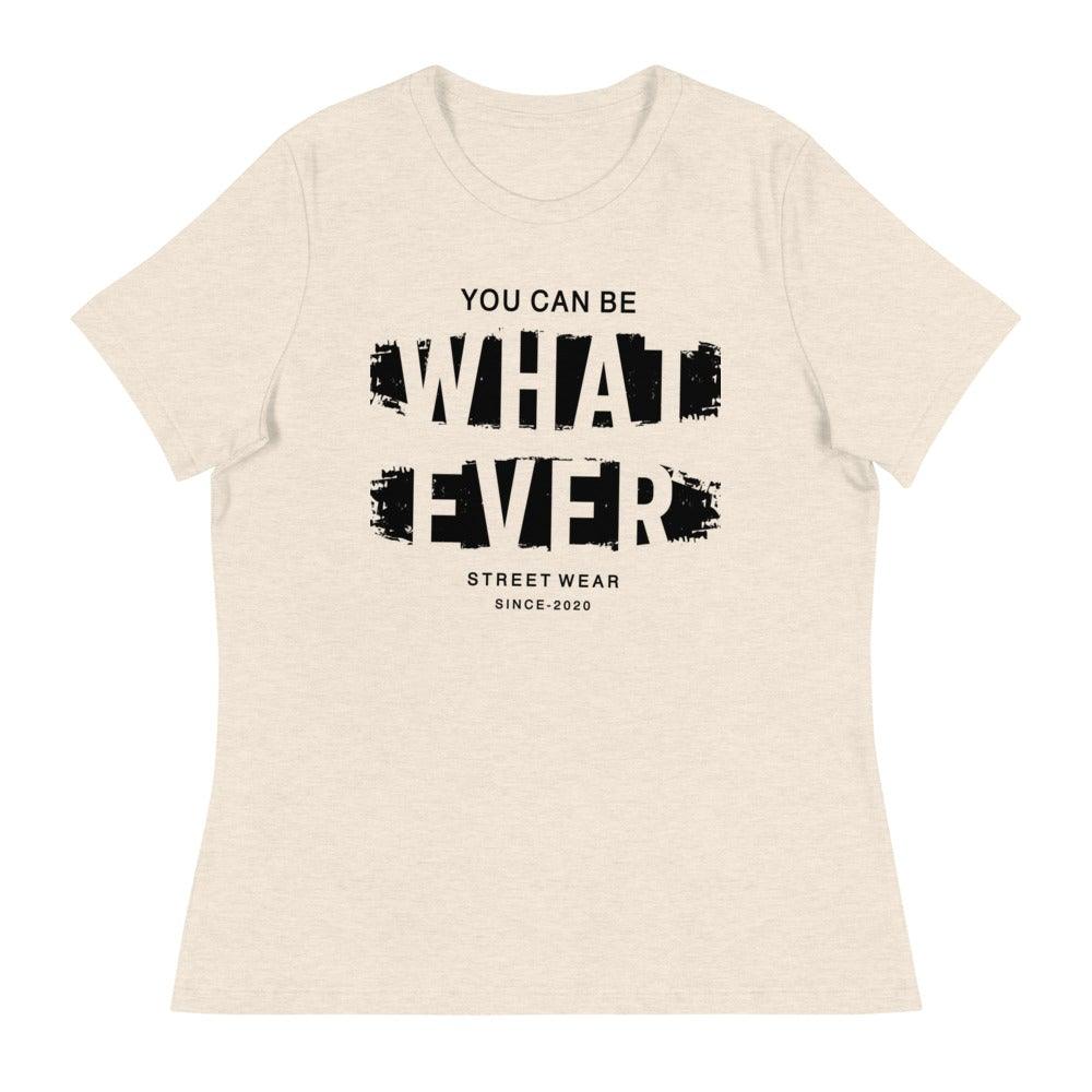 You Can Be What Ever Women's Relaxed T-Shirt - L & M Kee, LLC